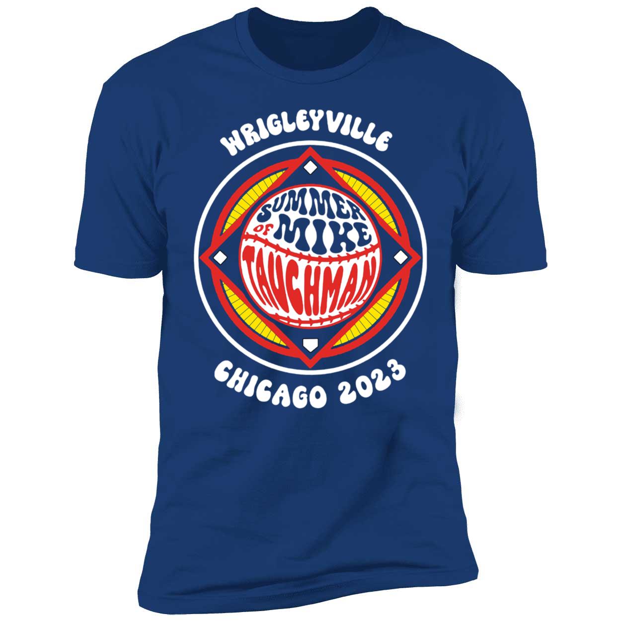 Summer Of Mike Tauchman Wrigleyville Chicago 2023 Shirt 5 1.jpg