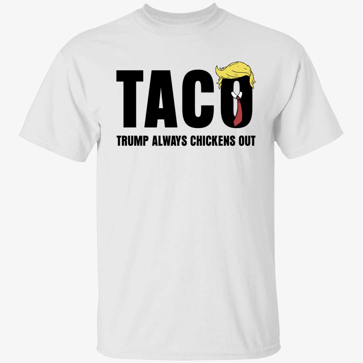 Taco Trump Always Chickens Out Shirt1 1 1.jpg