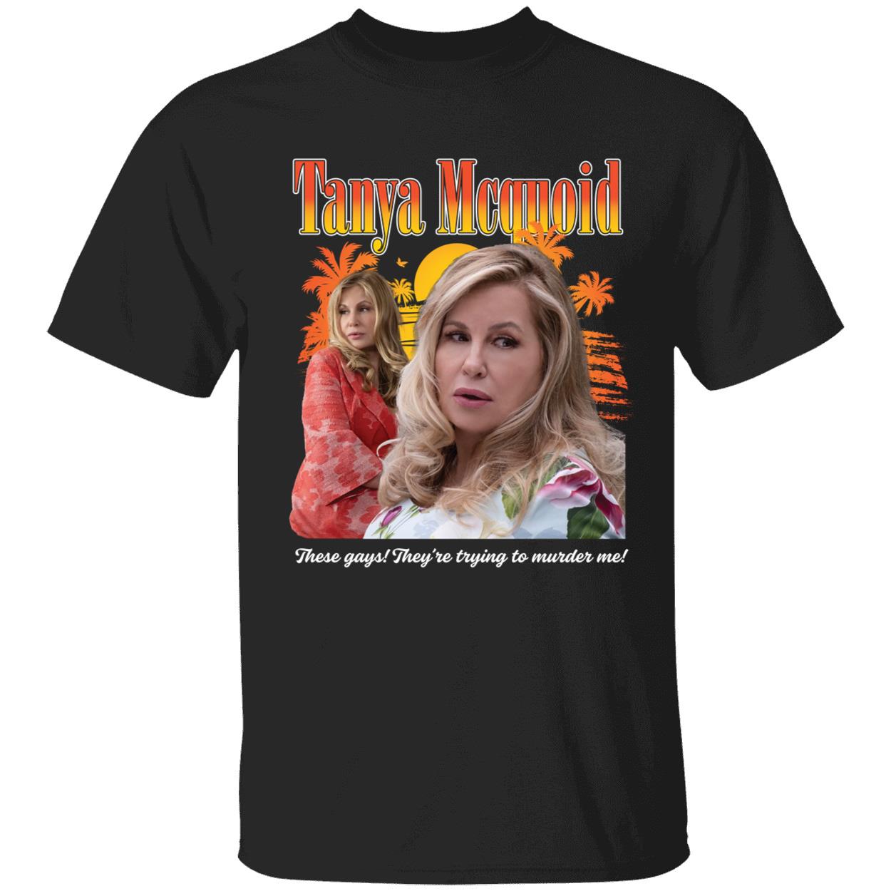 Tanya Mcquoid These Gays Theyre Trying To Murder Me Shirt 1 1.jpg