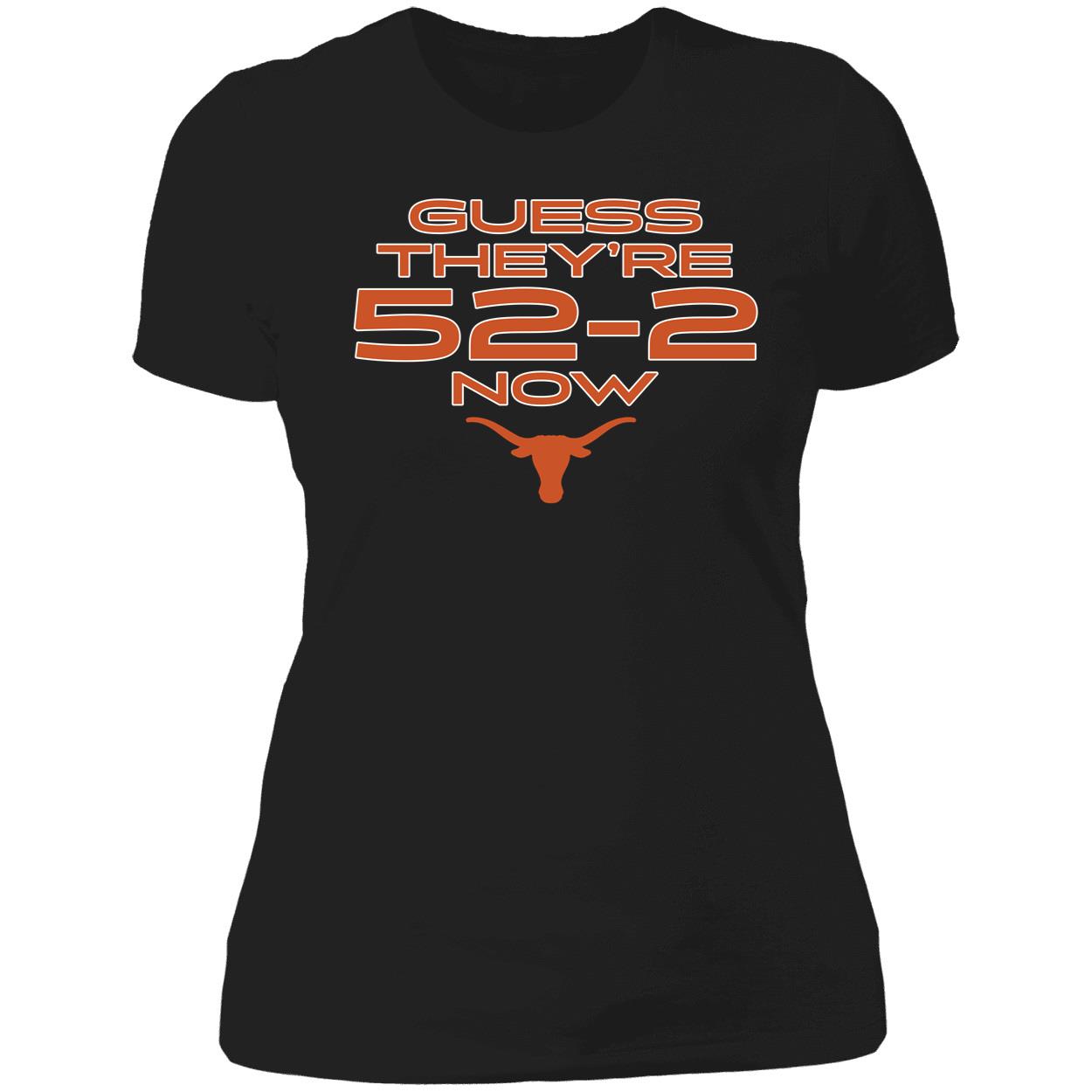 Texas Football Guess Theyre 52 2 Now Shirt 6 1.jpg