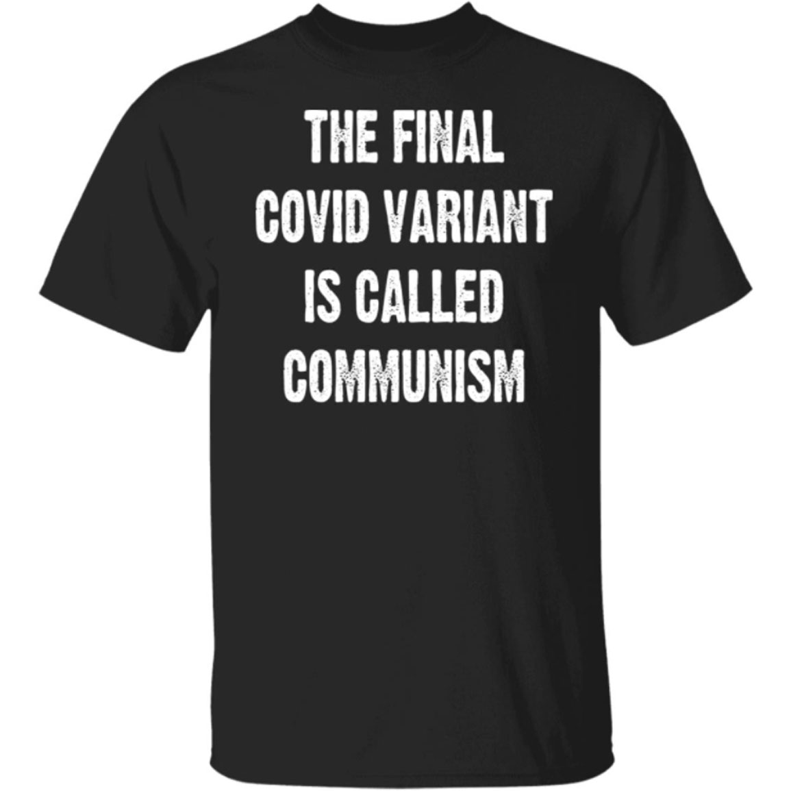 The Final Covid Variant Is Called Communism Shirt