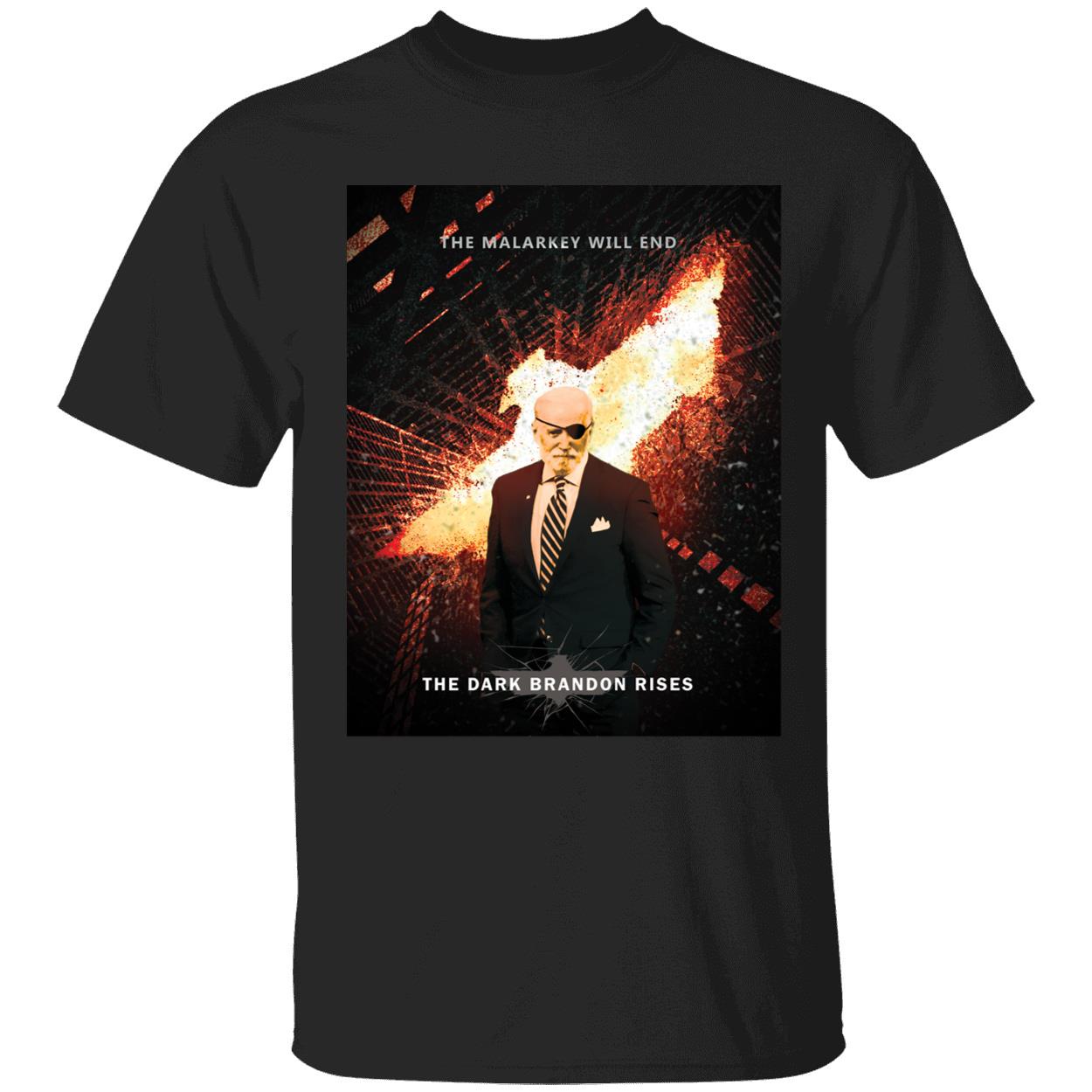 The Malarkey Will End The Dark Brandon Rises Shirt