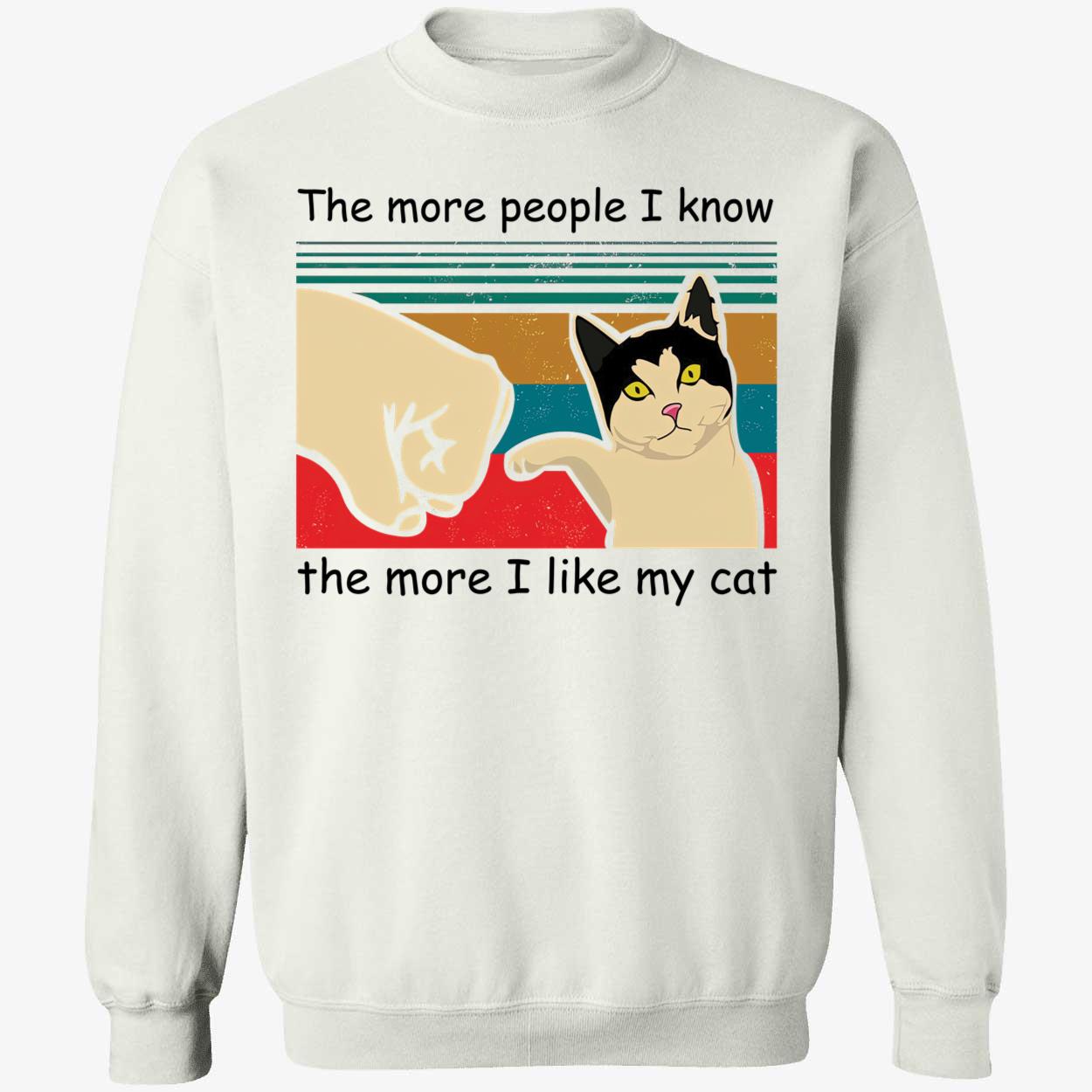The More People I Know The More I Like My Cat Shirt 3 1.jpg
