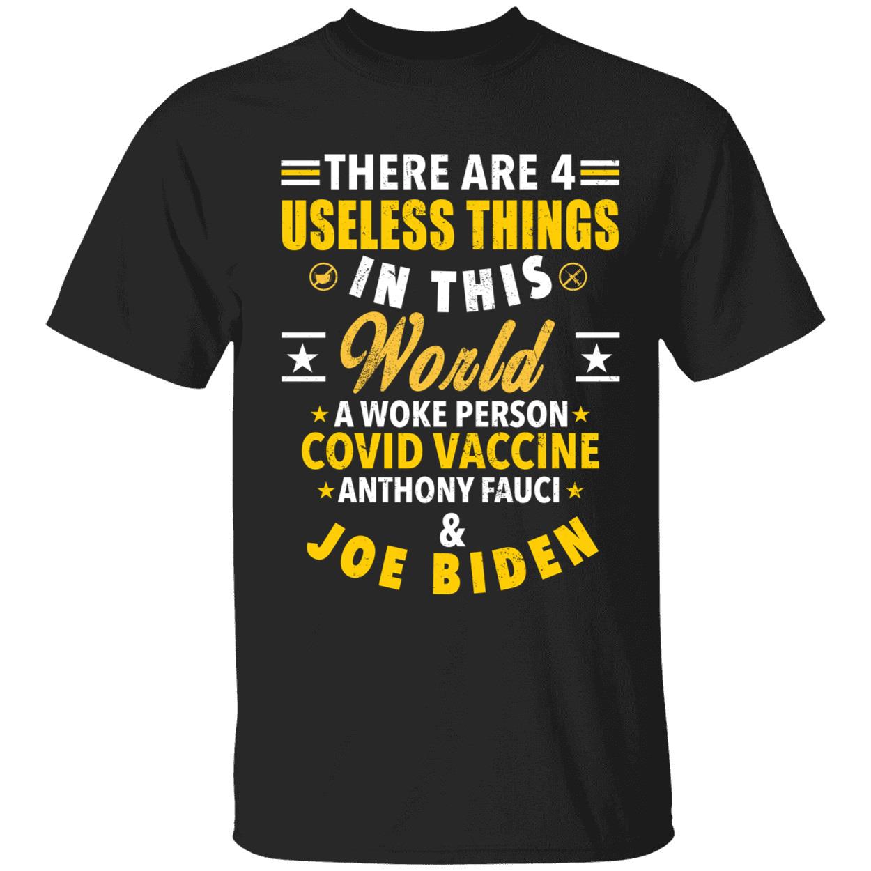 There Are 4 Useless Things In This World A Woke Person Joe Biden Shirt 1 1.jpg