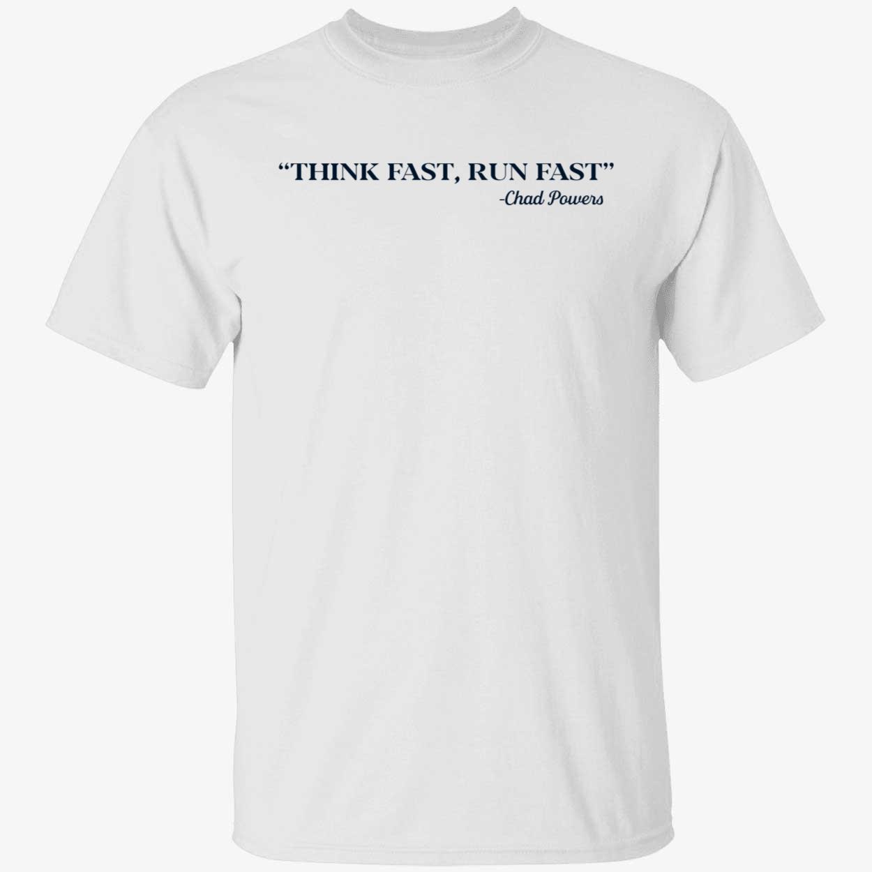 Thick Fast Run Fast Chad Powers T-shirt