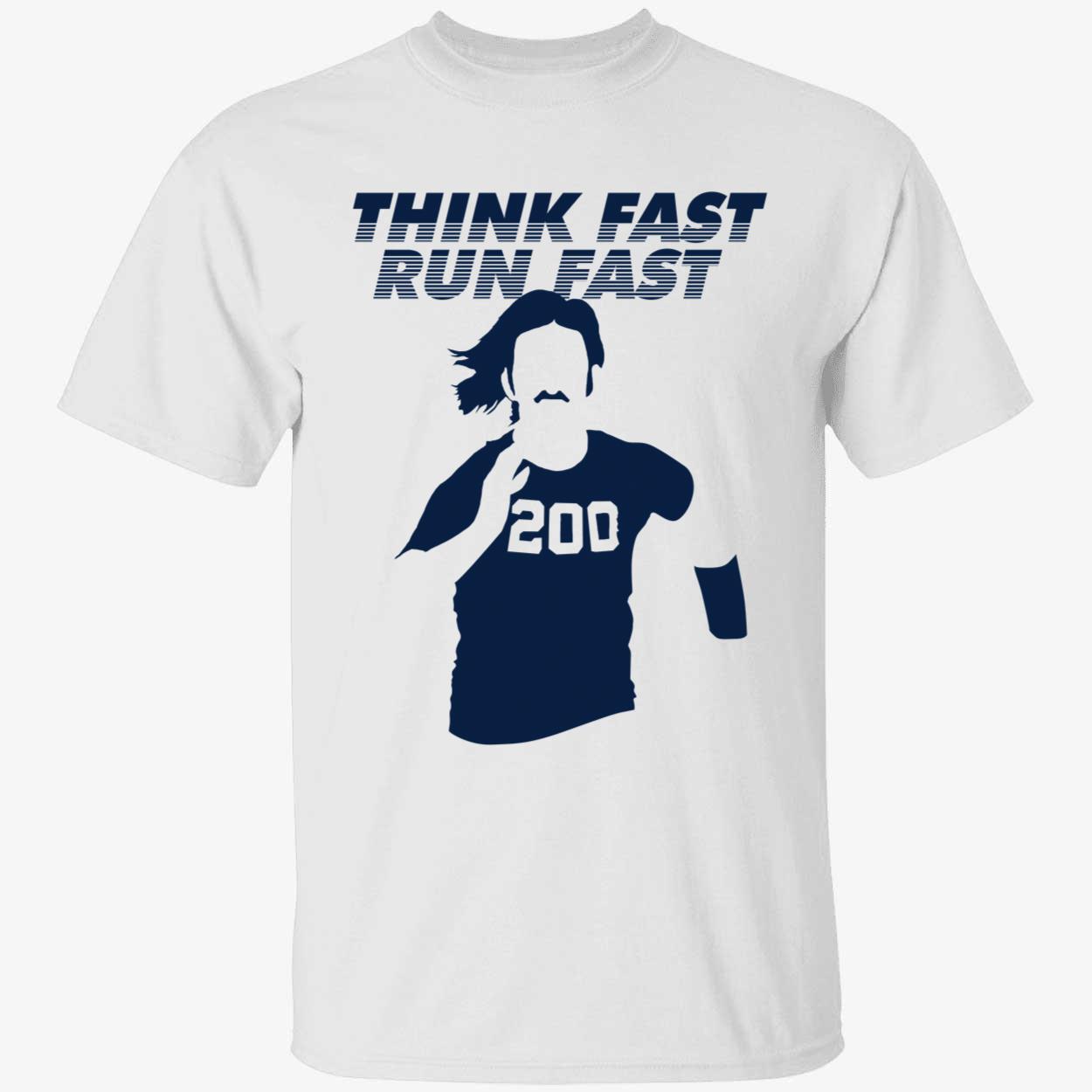 Think Fast Run Fast Shirt