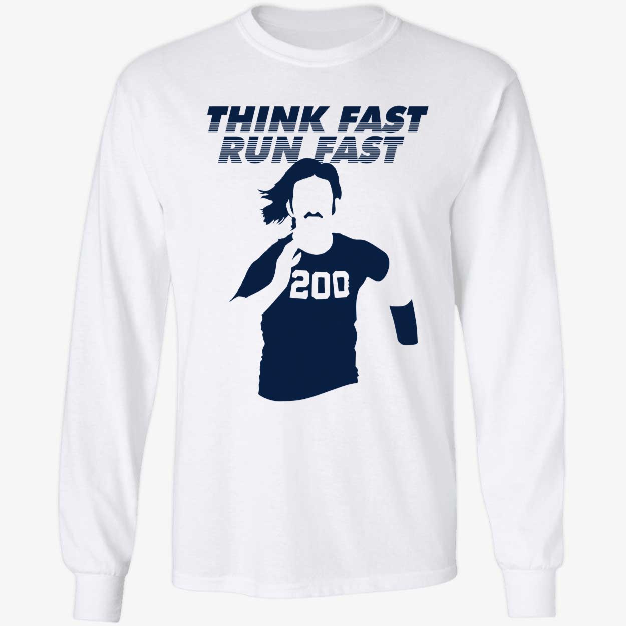 Think Fast Run Fast Long Sleeve Shirt