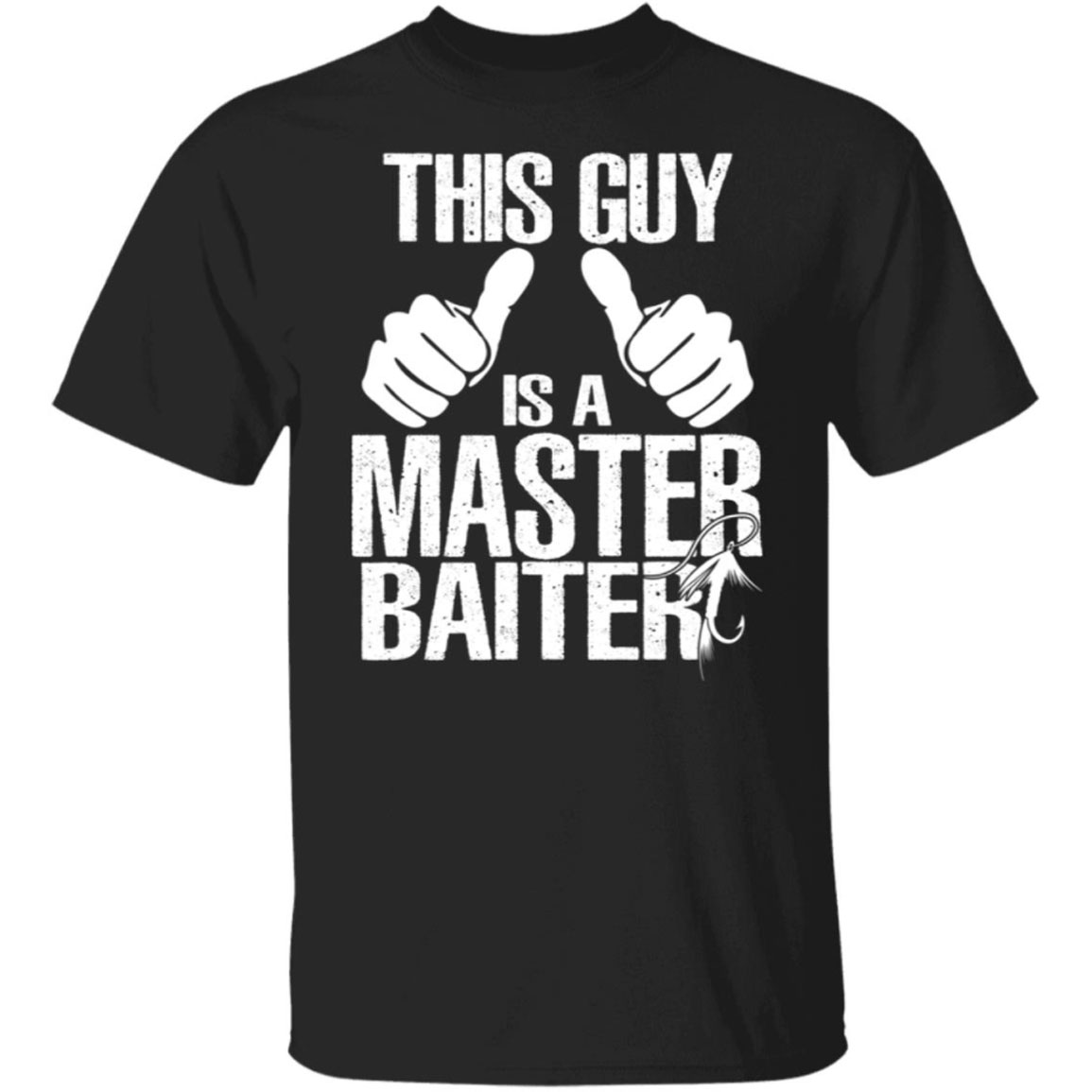 This Guy Is A Master Baiter Shirt