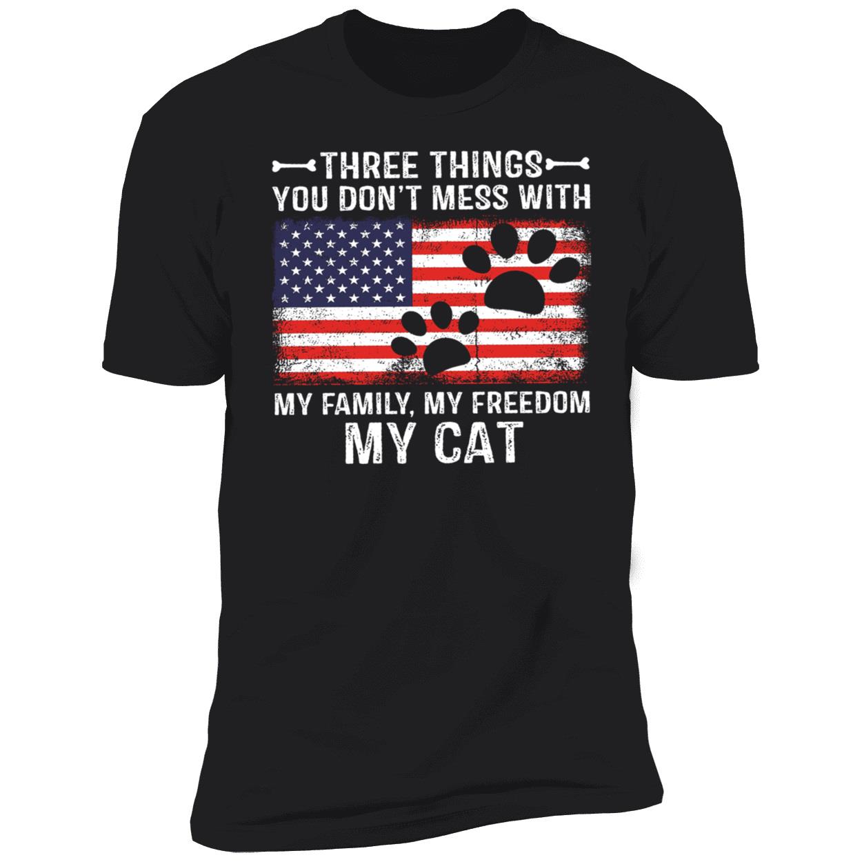 Three Things You Dont Mess With My Family My Freedom My Cat Shirt 5 1.jpg