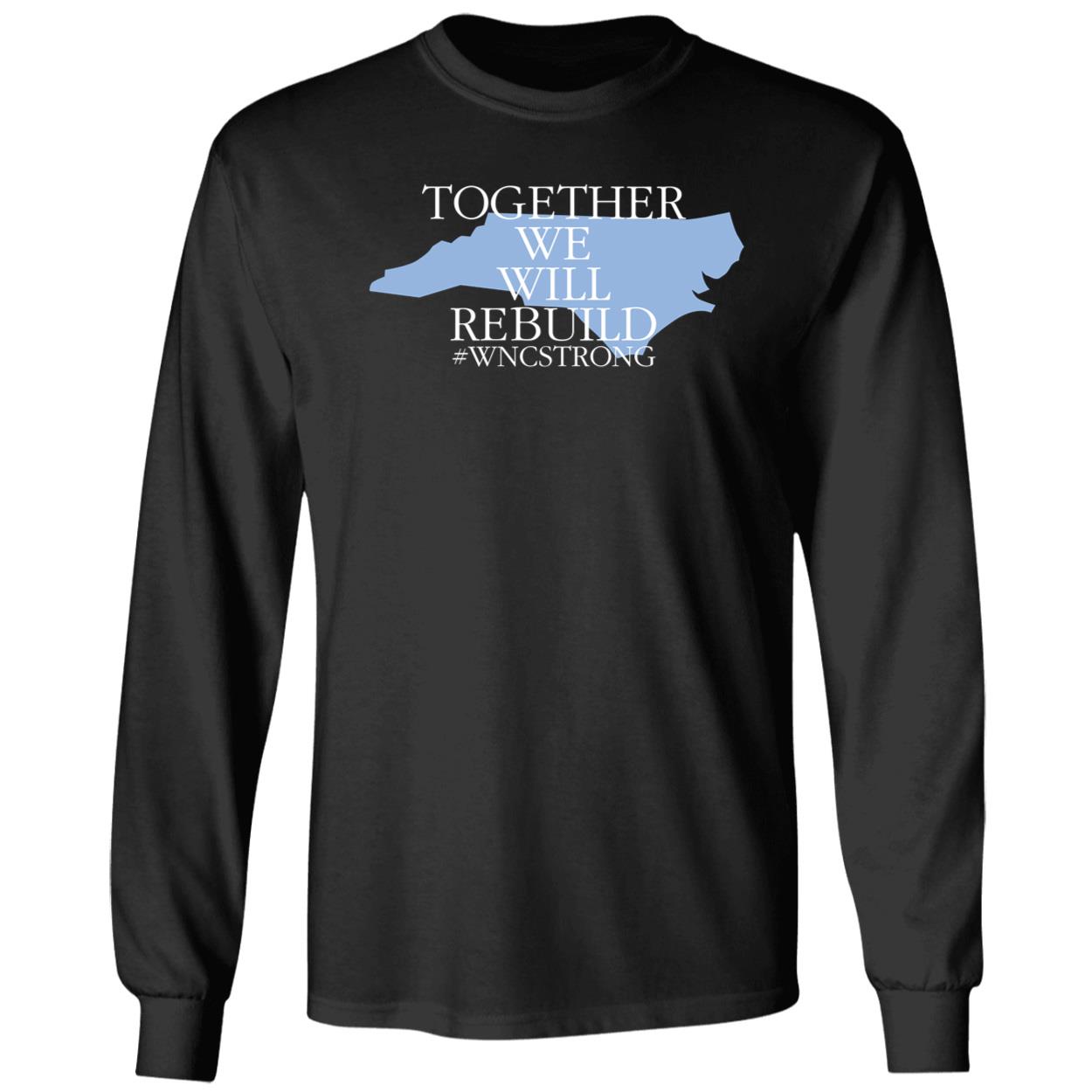 Together We Will Rebuild Wnc Strong Shirt 4 1.jpg
