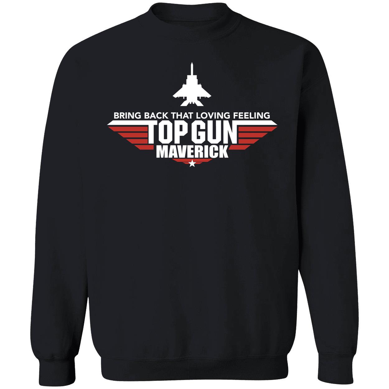 Top Gun Maverick Bring Back That Loving Feeling Sweatshirt