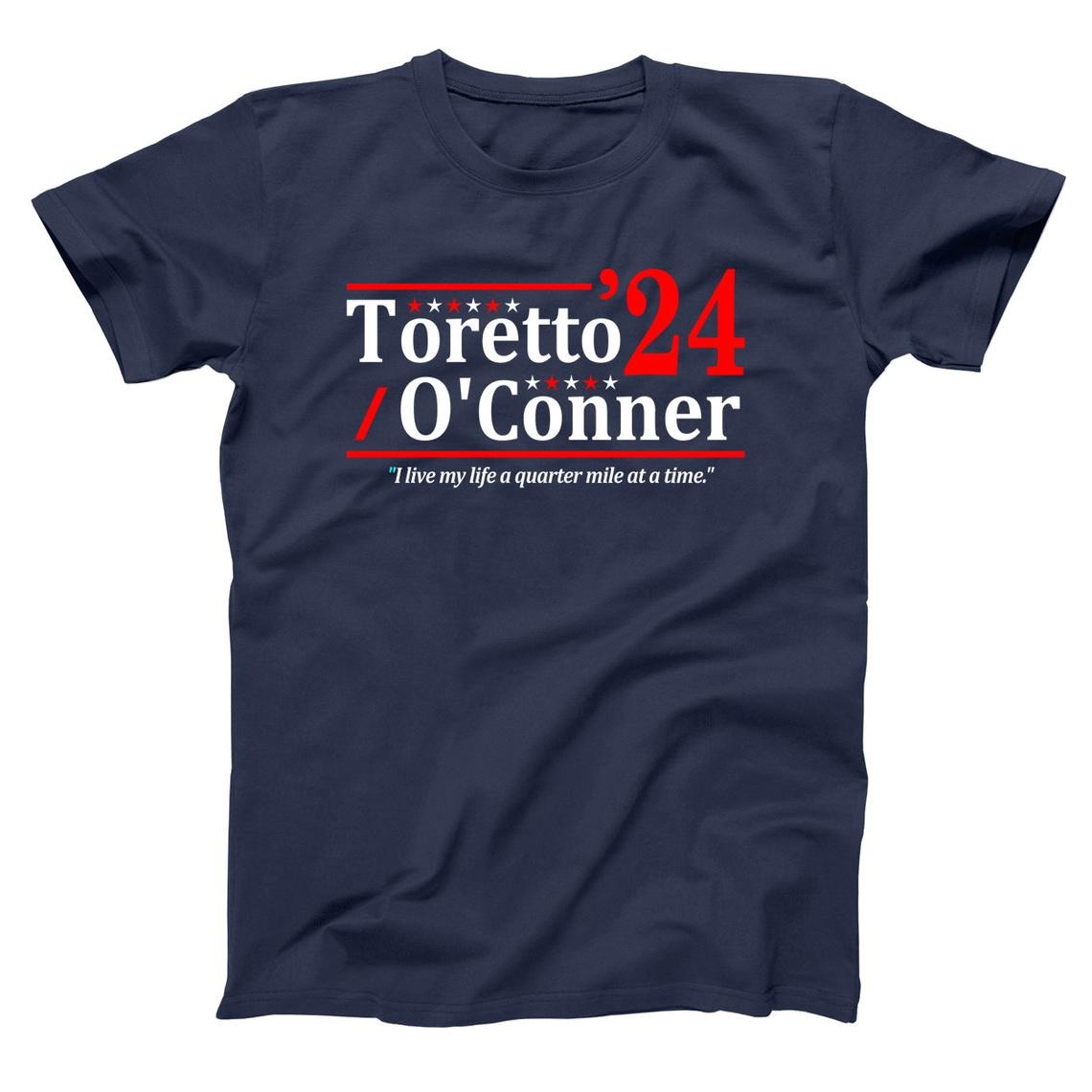 Toretto O'conner 2024 I Live My Life A Quarter Mile At A Time Shirt