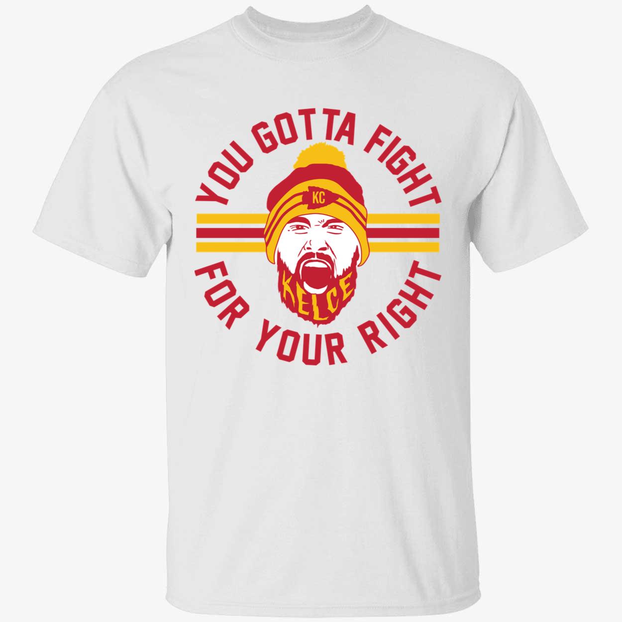 Travis Kelce You Gotta Fight For Your Right