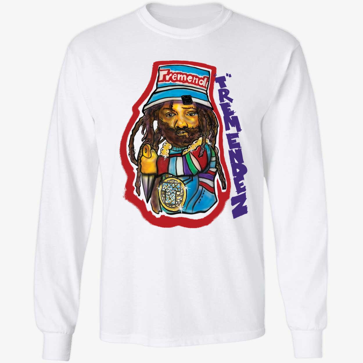 Tremendez Long Sleeve Shirt
