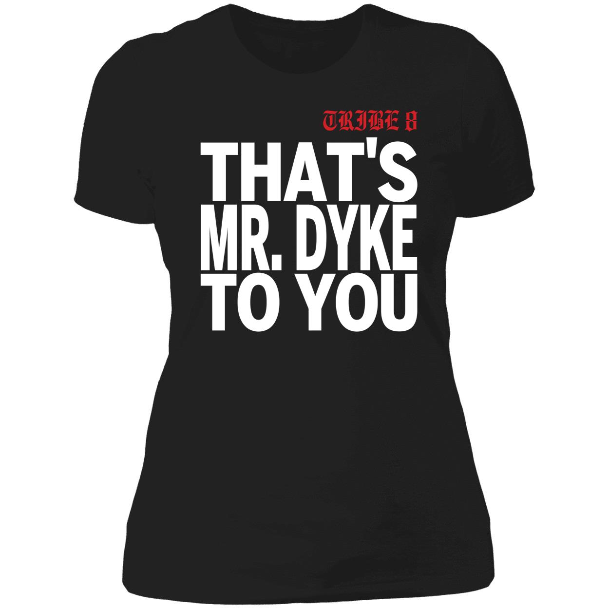 Tribe 8 That Mr Dyke To You Shirt 6 1.jpg