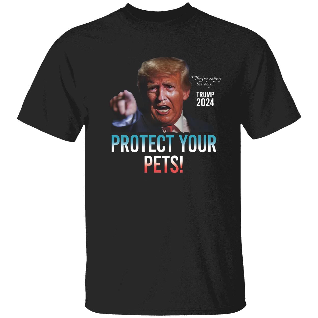 Trump 2024 They're Eating The Dogs Protect Your Pets Shirt