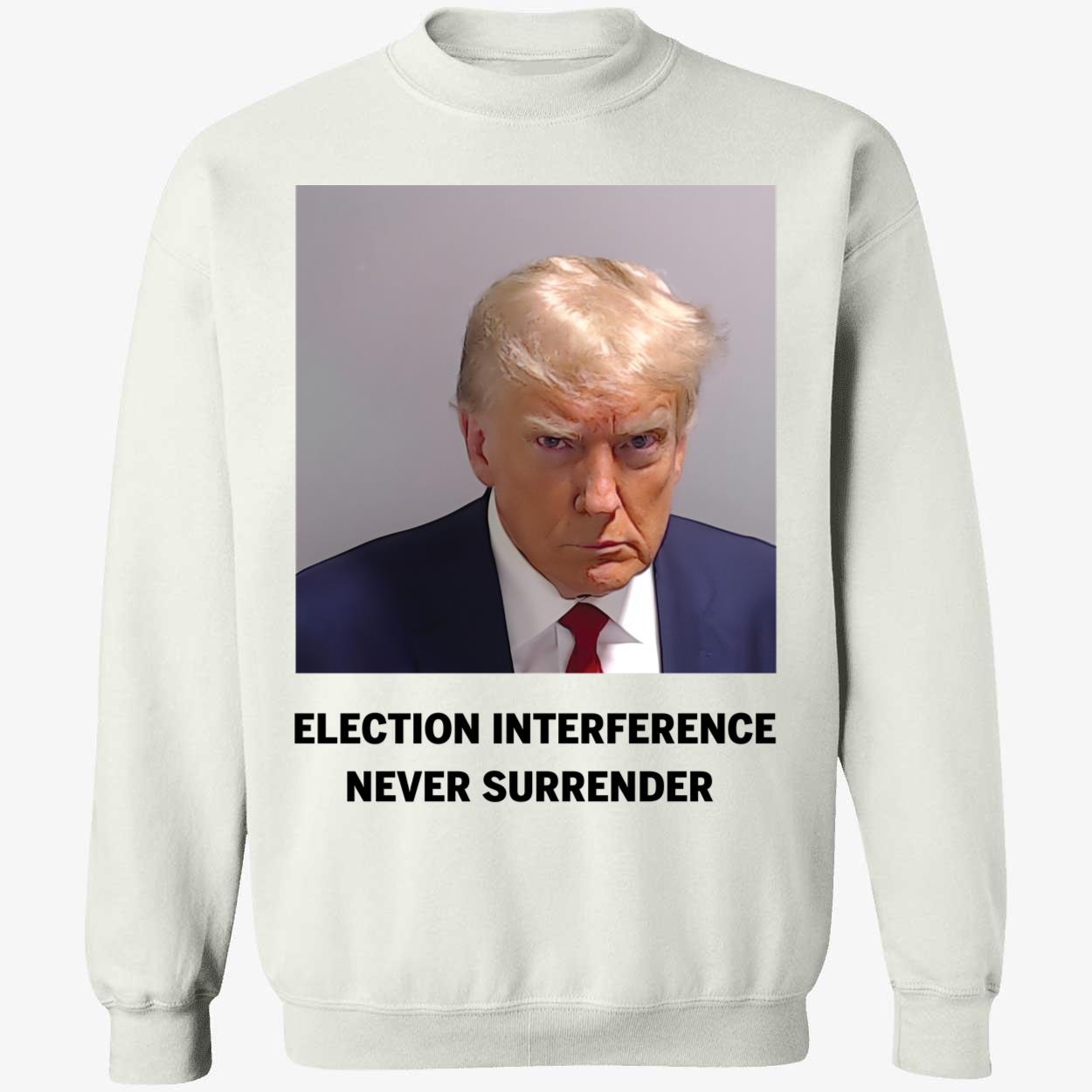 Trump Mugshot Election Interference Never Surrender Shirt 3 1.jpg