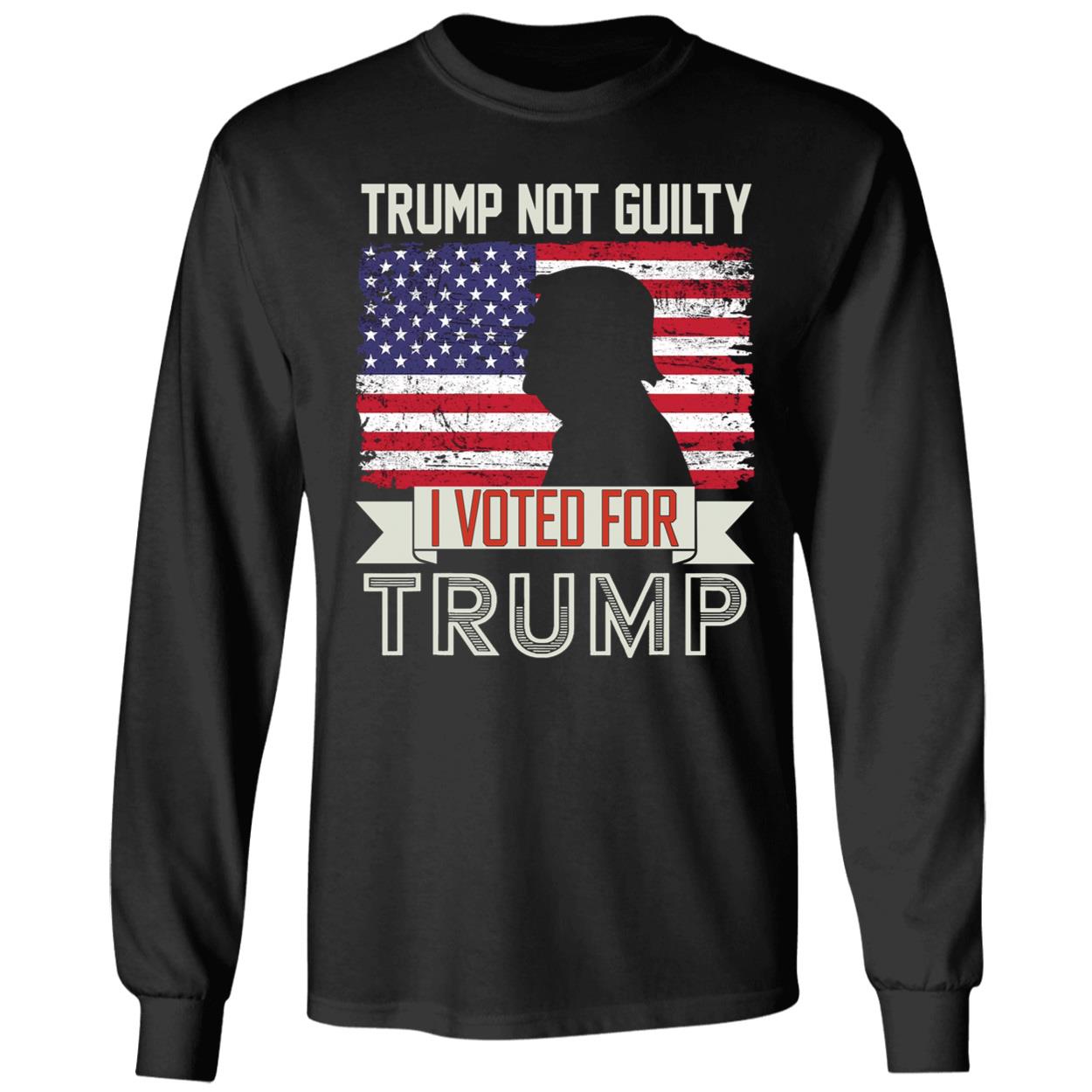 Trump Not Guilty I Voted For Trump Shirt 4 1.jpg