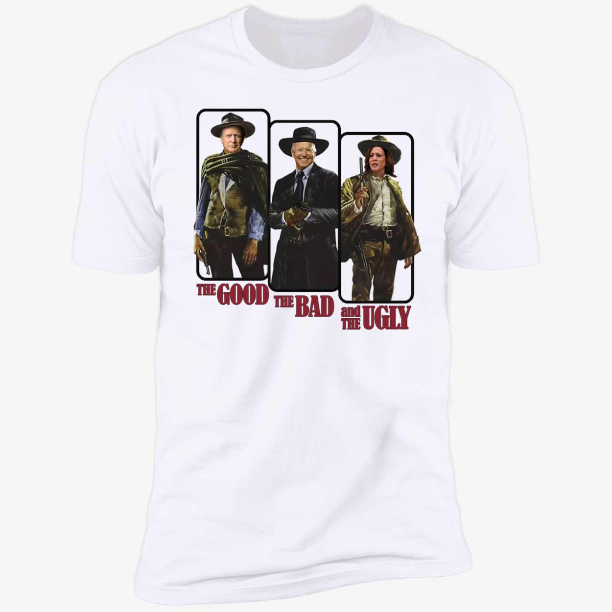 Trump The Good Biden The Bad And Harris The Ugly Shirt 5 1.jpg