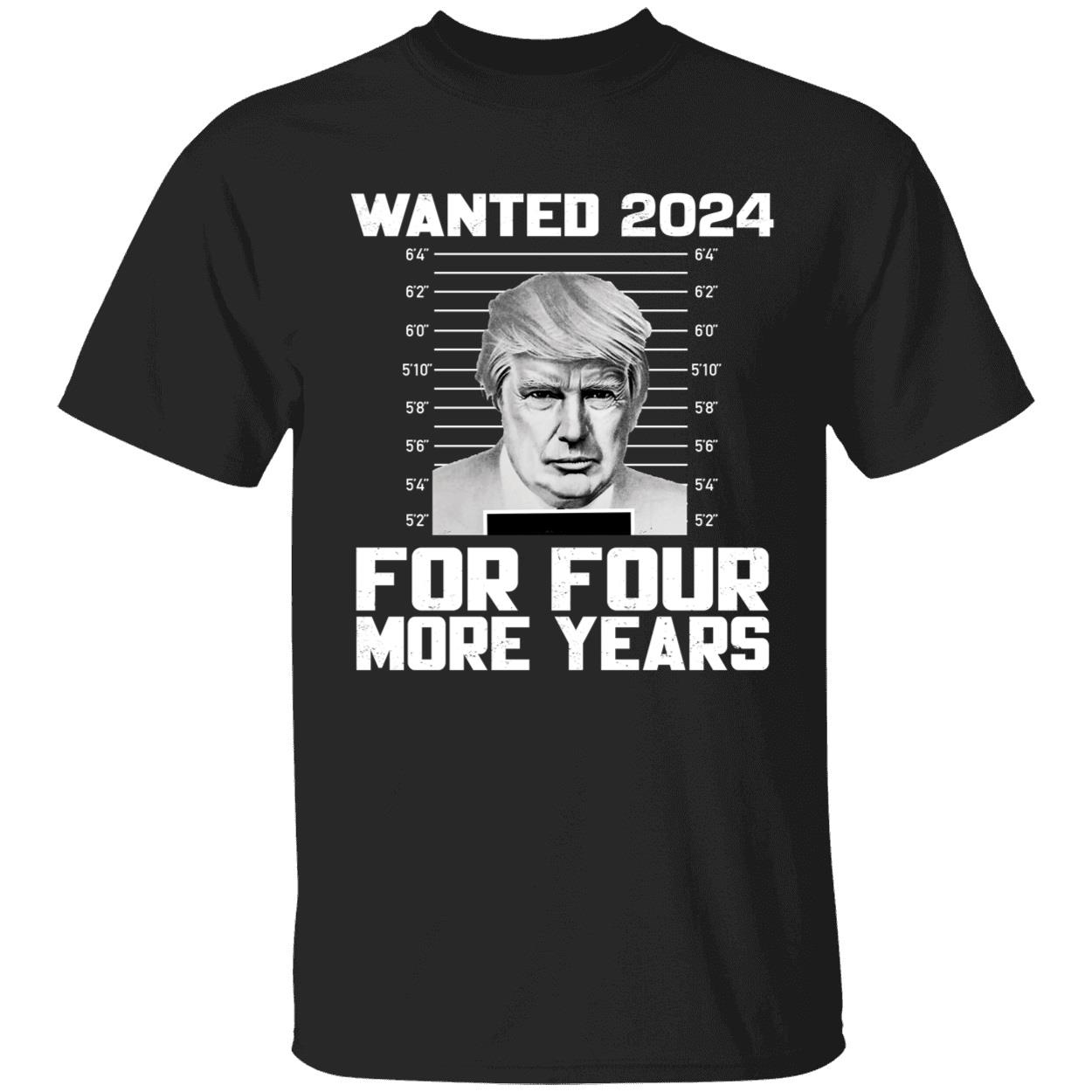 Trump Wanted 2024 For Four More Years Shirt 1 1.jpg