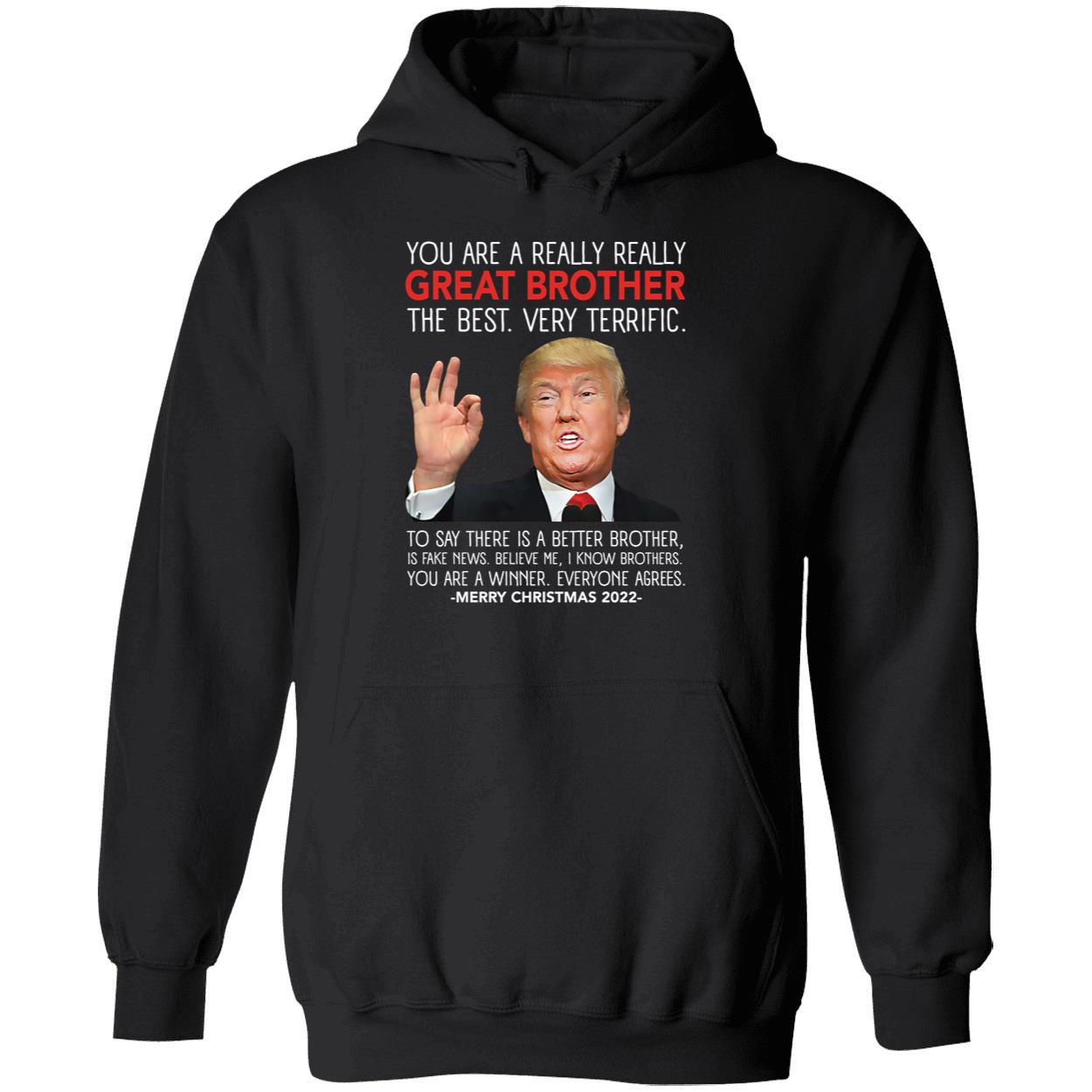 Trump You Are A Really Really Great Brother Merry Christmas 2022 Hoodie