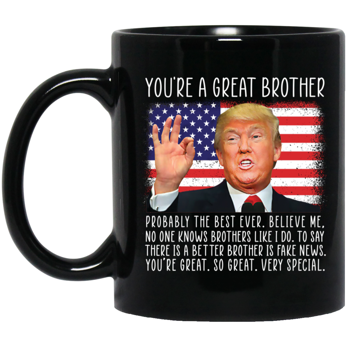 Trump You're A Great Brother American Flag Mug.