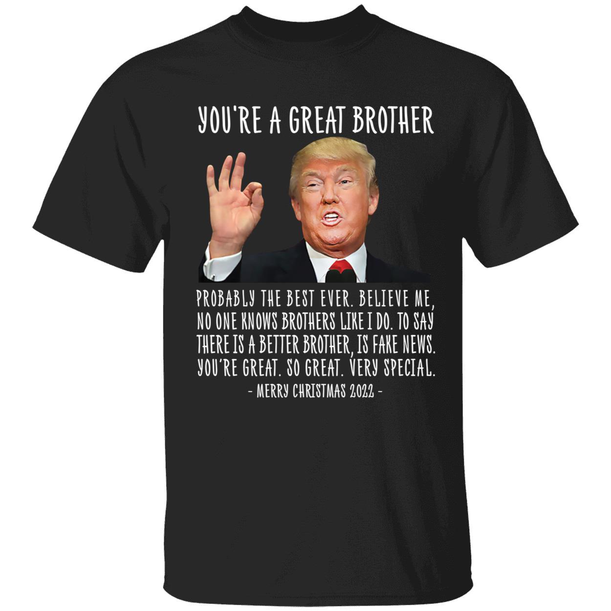 Trump You're A Great Brother Merry Christmas 2022 shirt