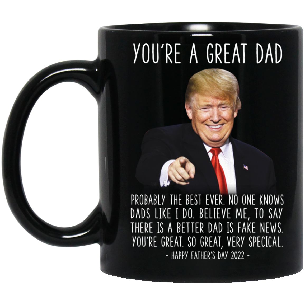 Trump You're A Great Dad Happy Father's Day 2022 Mug