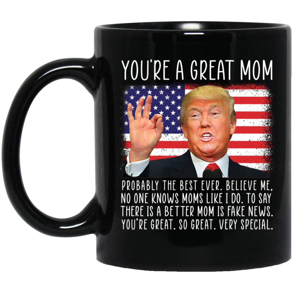Trump You're A Great Mom American Flag Mug