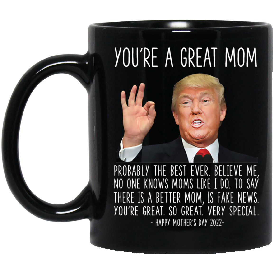 Trump You're A Great Mom Happy Mother's Day 2022 Mug