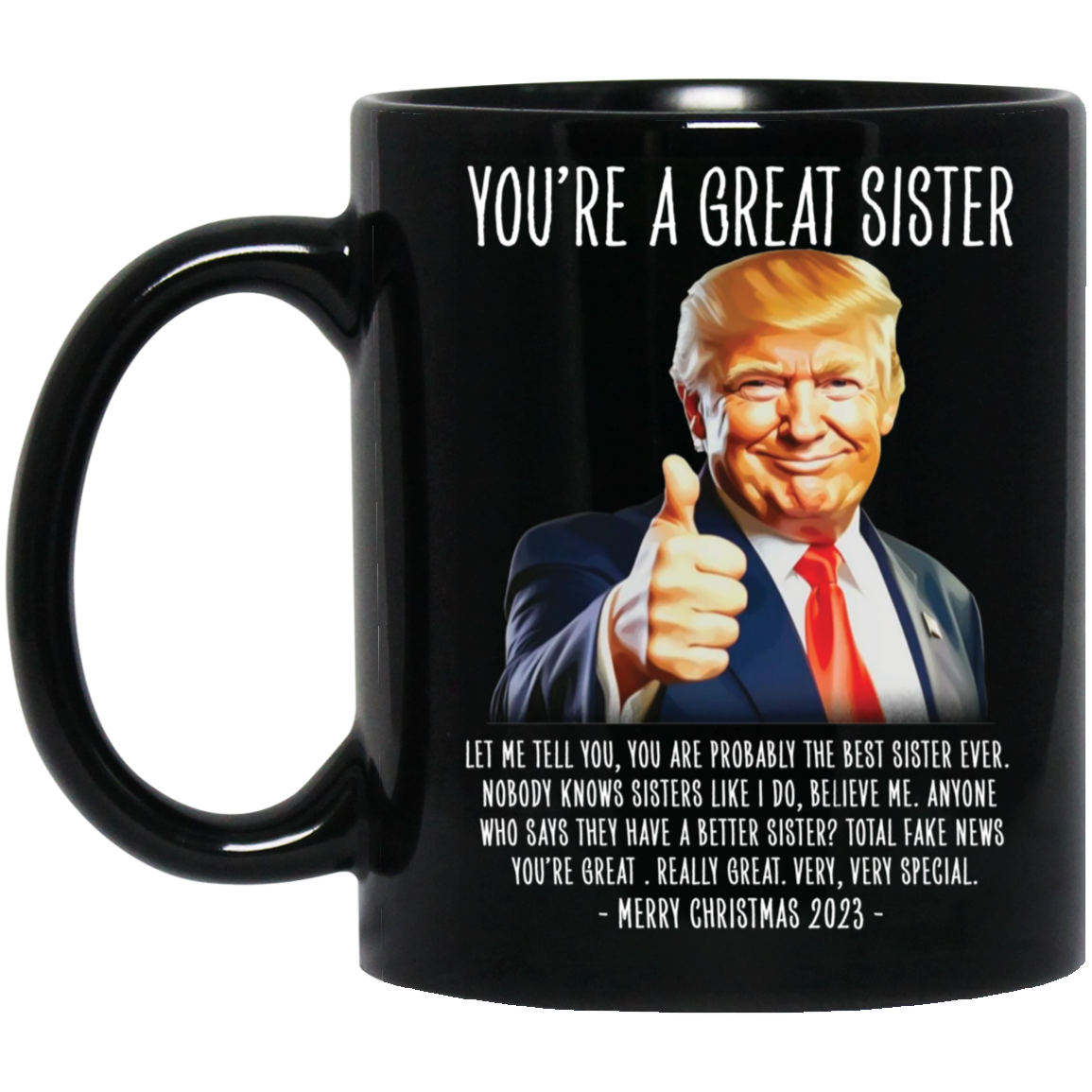 Trump You're A Great Sister Merry Christmas 2023 Mug