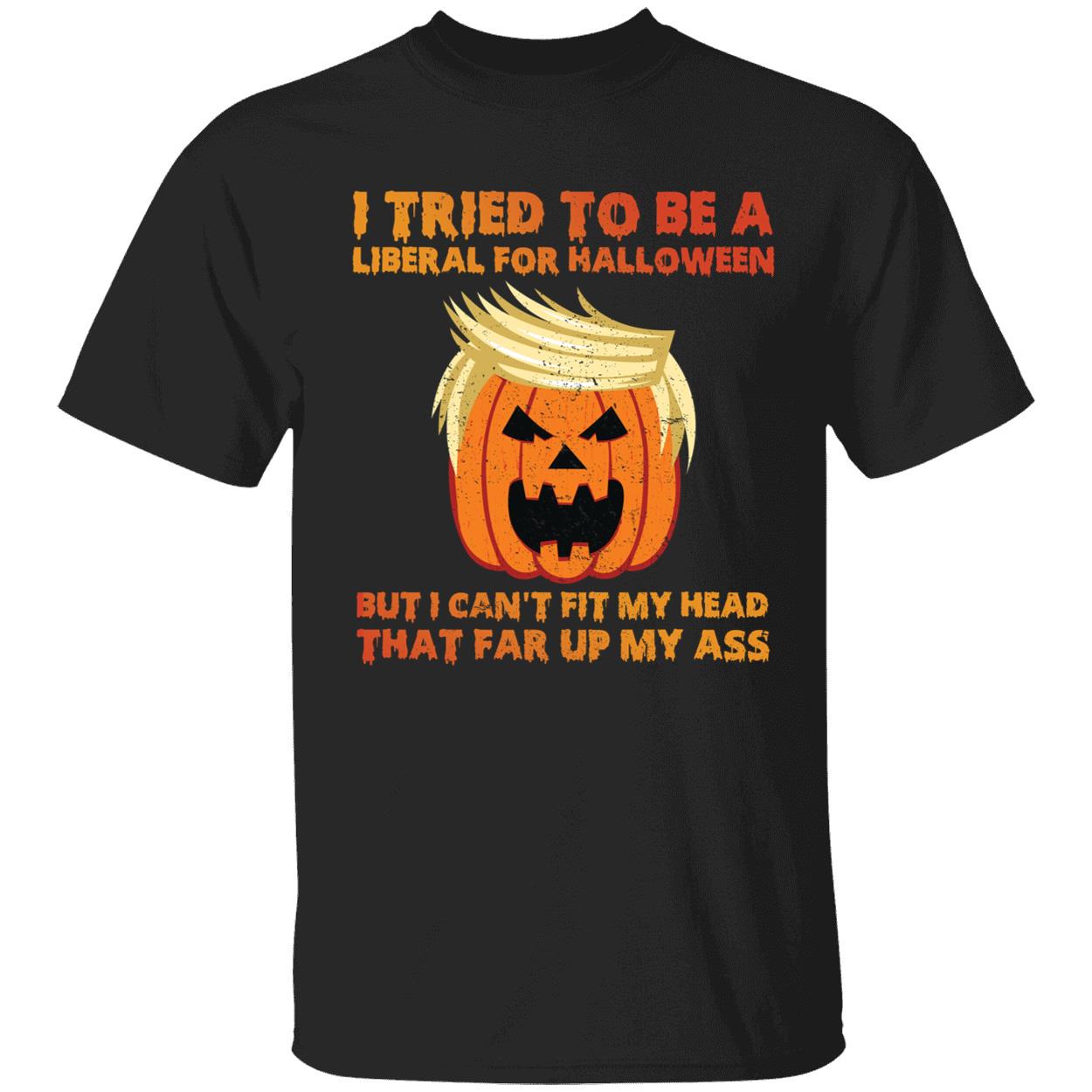 Trumpkin I Tried To Be A Liberal For Halloween Shirt