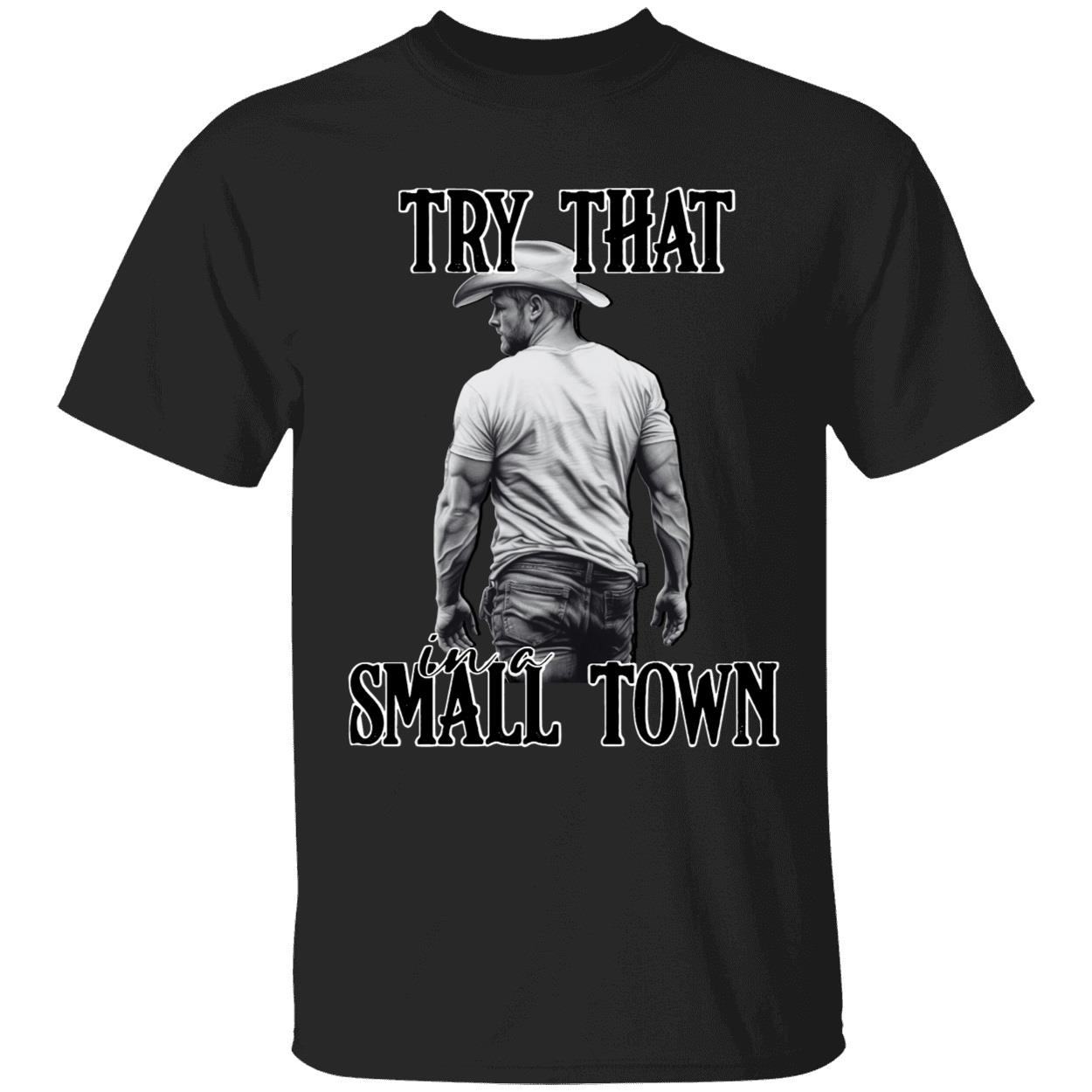 Try That In A Small Town Shirt1 1 1.jpg