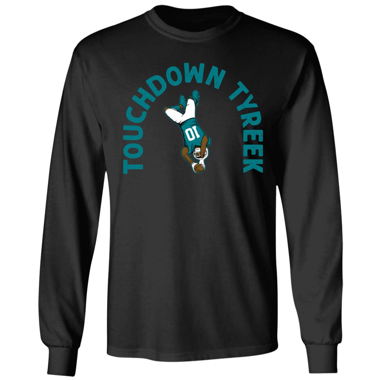 Tyreek Hill Miami Touchdown Tyreek Long Sleeve Shirt