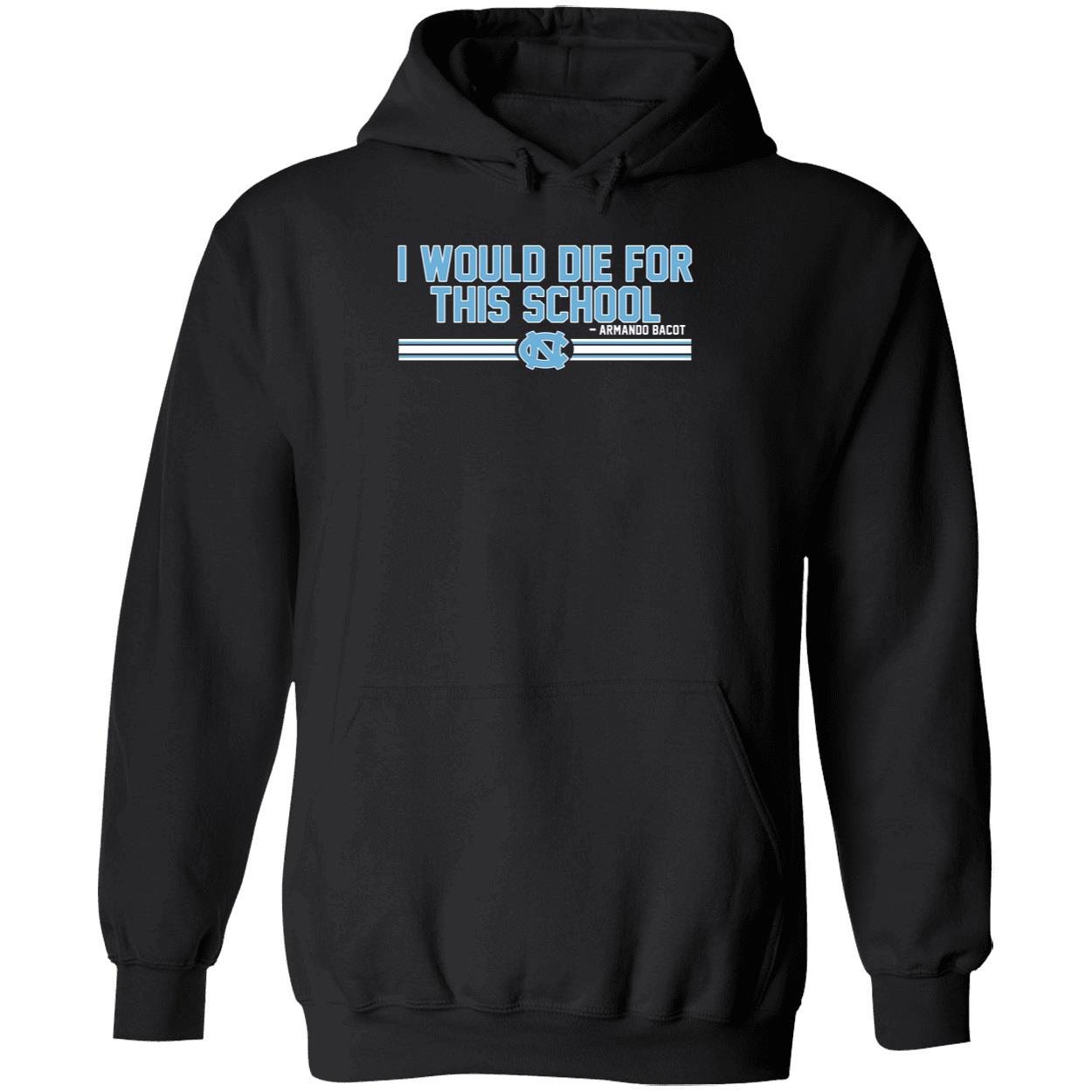 Unc Basketball Armando Bacot I Would Die For This School Shirt 2 1.jpg