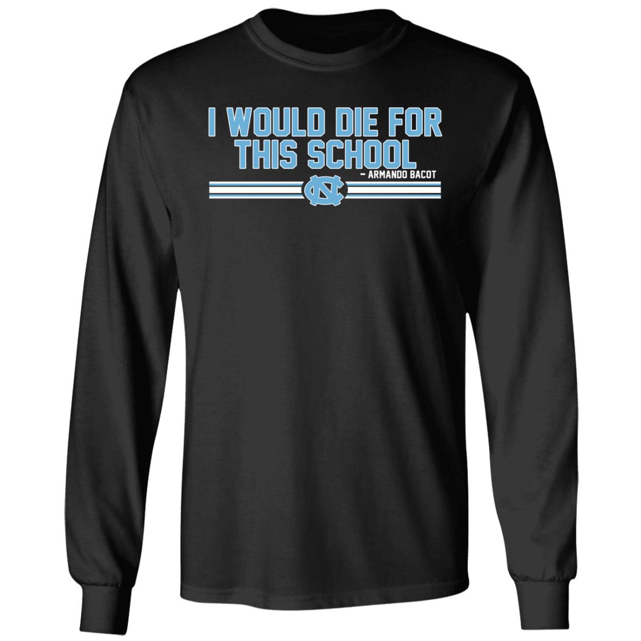 Unc Basketball Armando Bacot I Would Die For This School Shirt 4 1.jpg