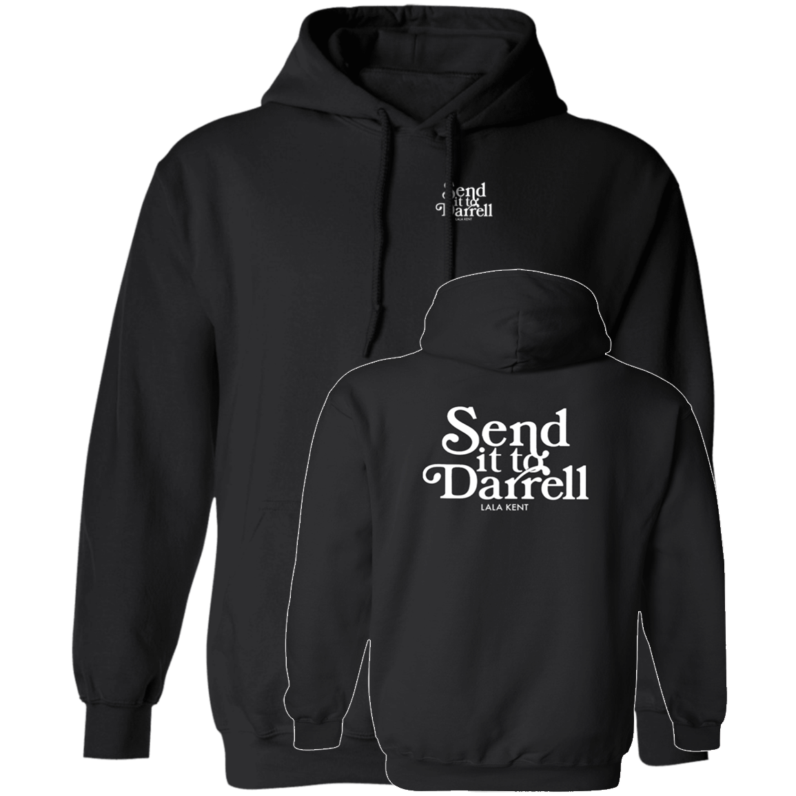 [Front + Back] Send It To Darrell Lala Kent Hoodie