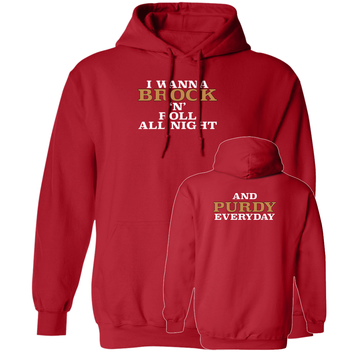 [Front + Back] I Wanna Brock N Roll All Night And Purdy Everyday Hoodie
