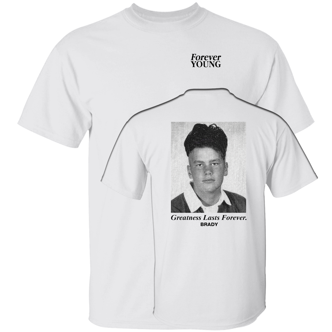 [Front + Back] Tom Brady Greatness Lasts Forever Shirt