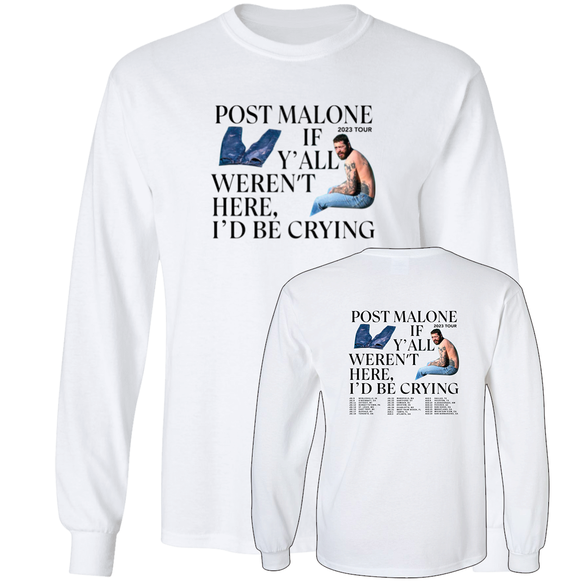 [Front + Back] Post Malone If Y’all Weren’t Here I’d Be Crying Long Sleeve Shirt