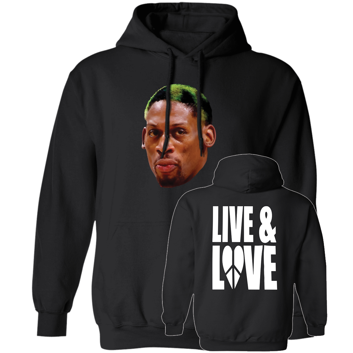 [Front + Back] Dennis Rodman Live And Love Hoodie