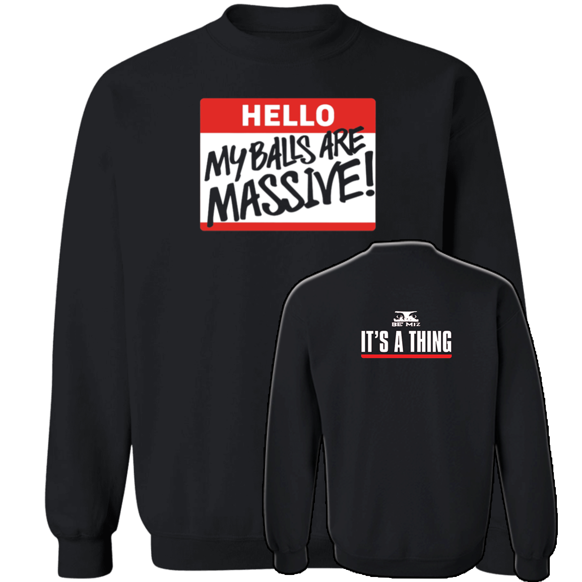 [Front + Back] Hello My Balls Are Massive It's A Thing Sweatshirt