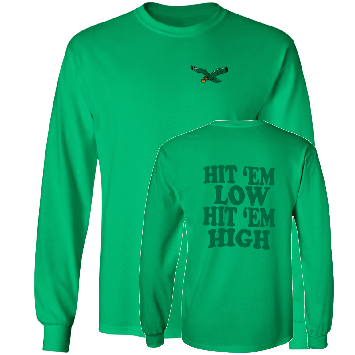 [Front + Back] Hit Em Low Hit Em High Philadelphia Eagles Long Sleeve Shirt