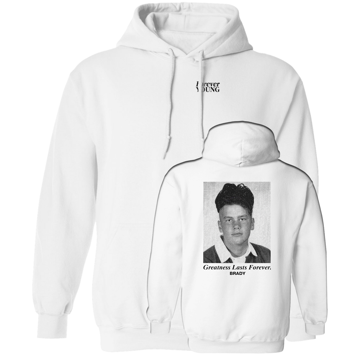 [Front + Back] Tom Brady Greatness Lasts Forever Hoodie
