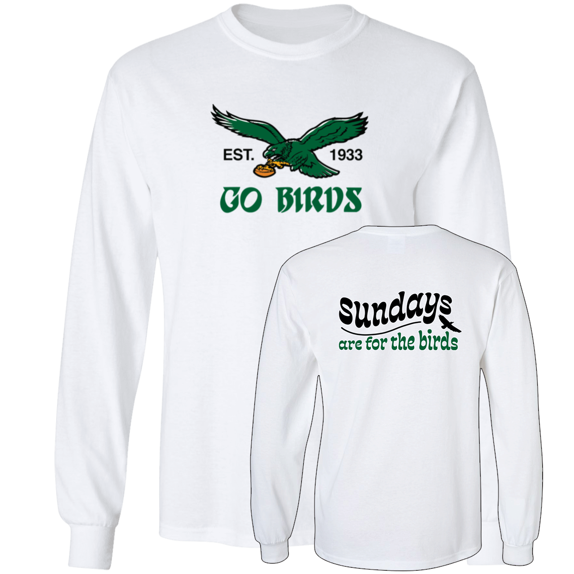 [Front + Back] Sundays Are For The Birds Philadelphia Go Birds Long Sleeve Shirt