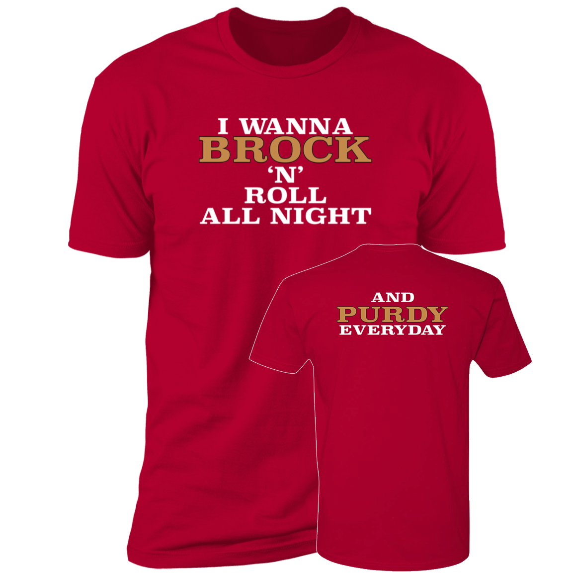 [Front + Back] I Wanna Brock N Roll All Night And Purdy Everyday Premium SS T-Shirt