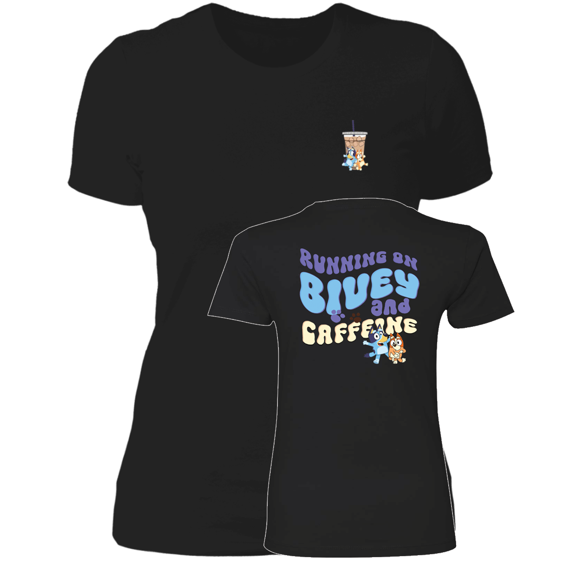 [Front + Back] Running On Bluey And Caffeine Ladies Boyfriend Shirt