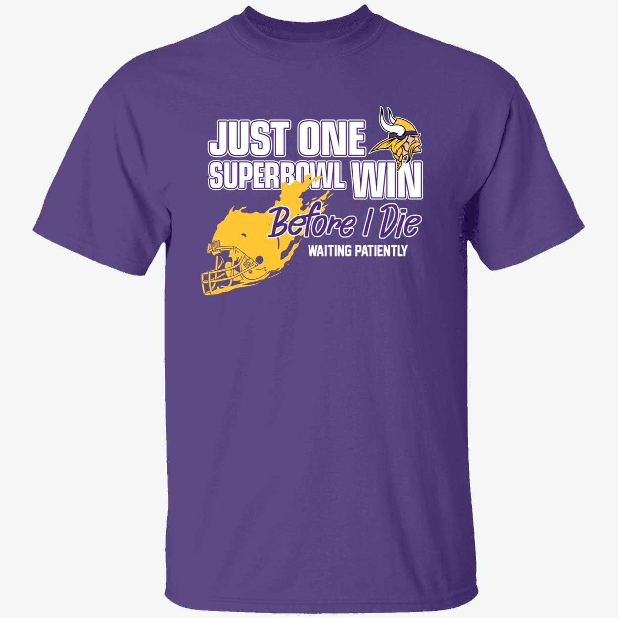 Viking Just One Superbowl Win Before I Die Waiting Patiently Shirt 1 1.jpg