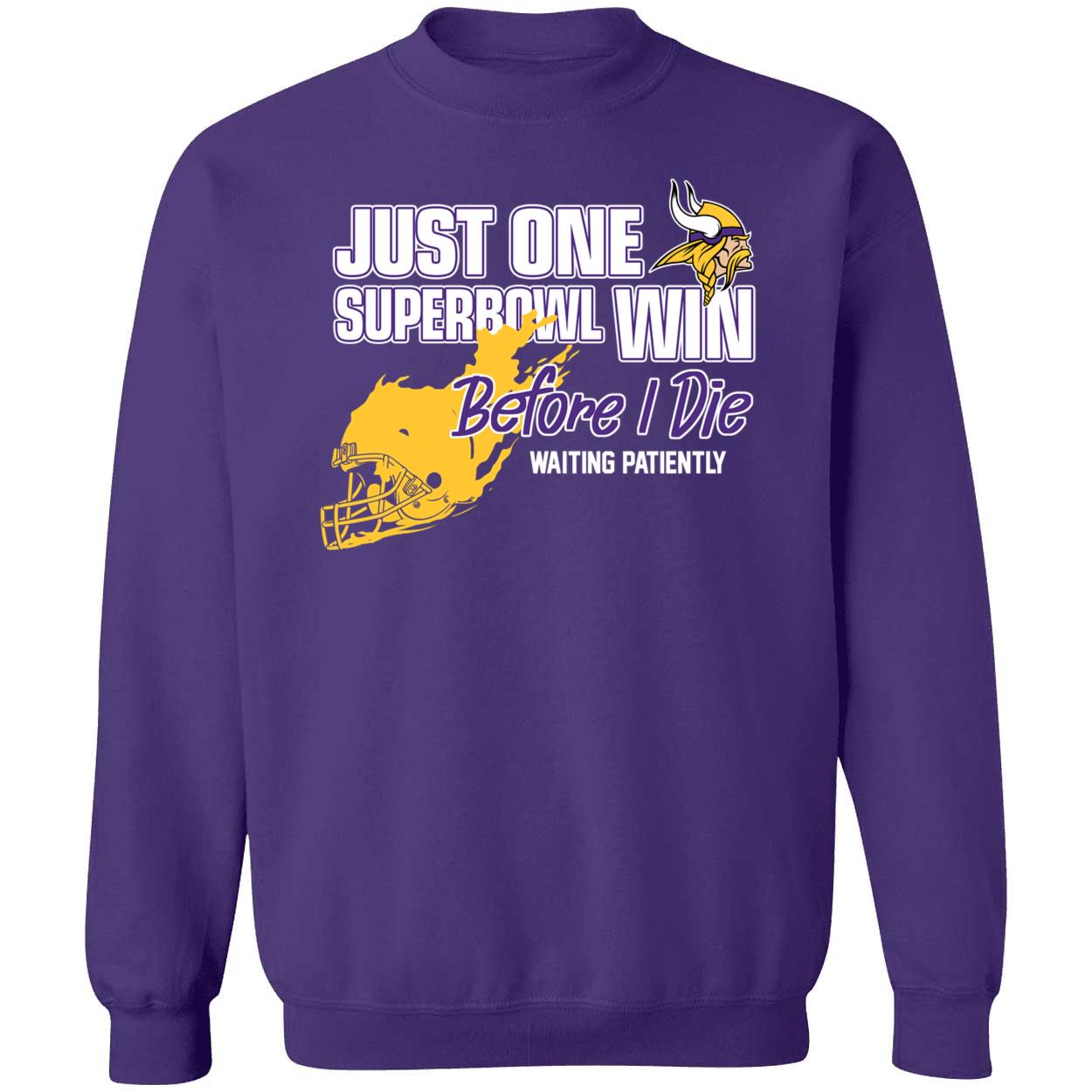 Viking Just One Superbowl Win Before I Die Waiting Patiently Shirt 3 1.jpg