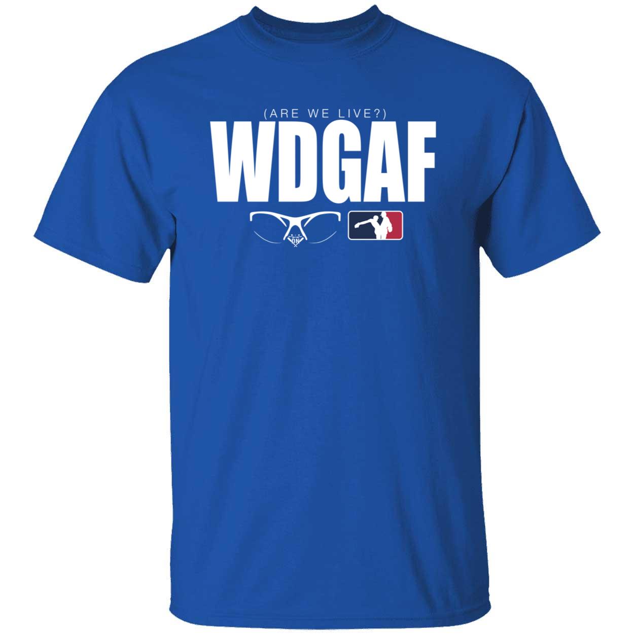 WDGAF Are We Live Los Angeles Dodger Shirt 1 1 1.jpg